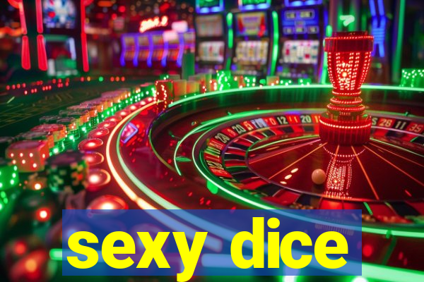 sexy dice